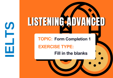 Ielts listening Advanced - Form Completion 1